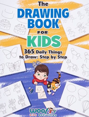 The Drawing Book for Kids 365 Daily Things to Draw, Step by Step