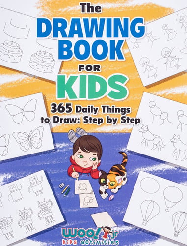 The Drawing Book for Kids 365 Daily Things to Draw, Step by Step