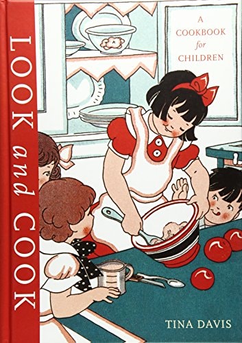 Look and Cook A Cookbook for Children