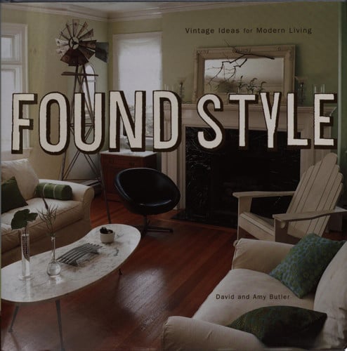 Found Style: Vintage Ideas for Modern Living