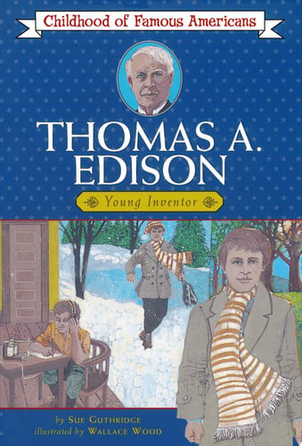Thomas Edison: Young Inventor (Childhood of Famous Americans)
