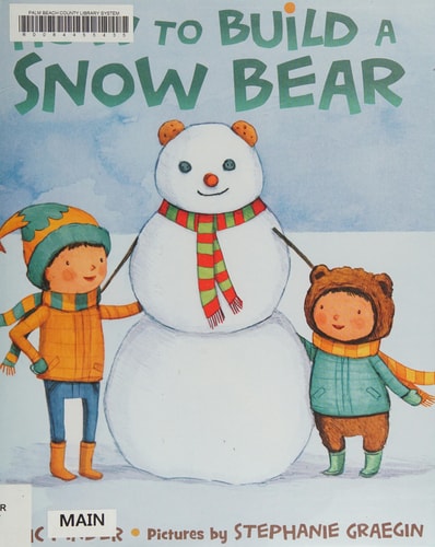 How to Build a Snow Bear A Picture Book