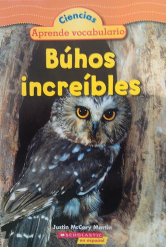 Búhos increíbles (Ciencias: Aprende vocabulario)