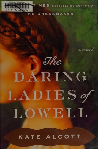 The Daring Ladies of Lowell: A Novel