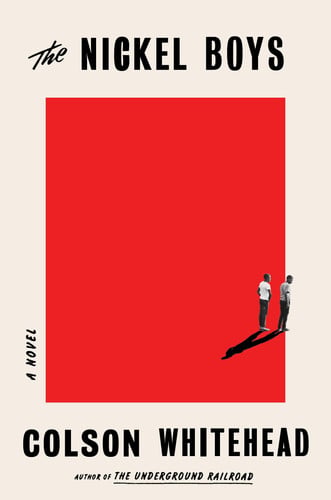 The Nickel Boys (Winner 2020 Pulitzer Prize for Fiction) A Novel