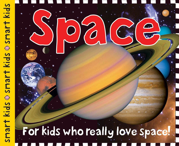 Smart Kids: Space For Kids Who Really Love Space!