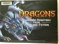 Dragons Fearsome Monsters from Myth and Fiction