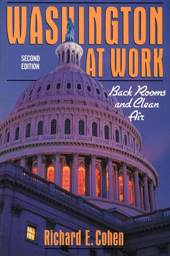 Washington At Work: Back Rooms and Clean Air (2nd Edition)