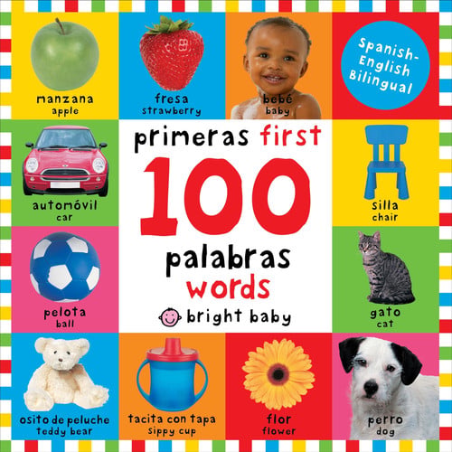 First 100 Words / Primera 100 palabras (Bilingual) Primeras 100 palabras - Spanish-English Bilingual