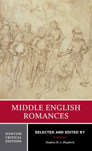 Middle English Romances Authoritative Texts, Sources and Backgrounds, Criticism