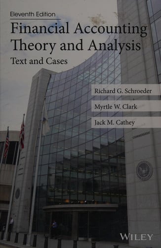 Financial Accounting Theory and Analysis: Text and Cases