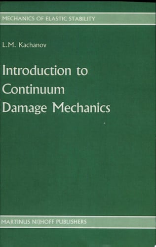 Introduction to continuum damage mechanics (Mechanics of Elastic Stability, 10)
