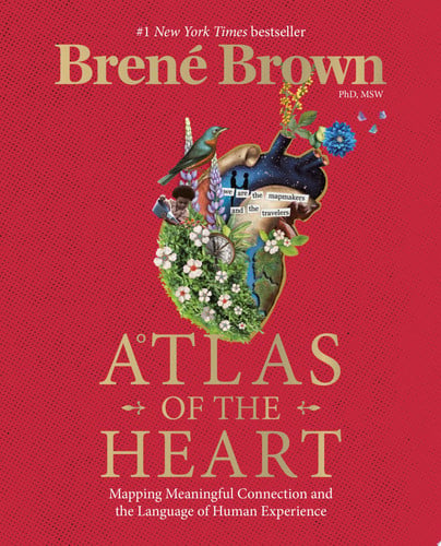 Atlas of the Heart Mapping Meaningful Connection and the Language of Human Experience