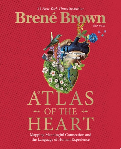 Atlas of the Heart Mapping Meaningful Connection and the Language of Human Experience