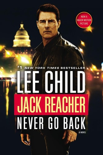 Jack Reacher: Never Go Back (Movie Tie-in Edition) A Novel