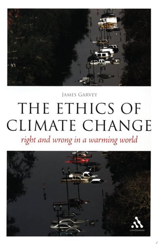 The Ethics of Climate Change: Right and Wrong in a Warming World (Think Now)