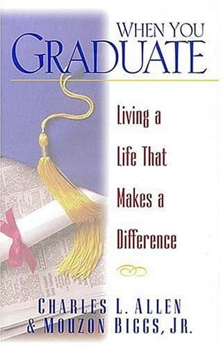 When You Graduate: Living a Life That Makes a Difference