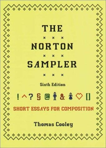 The Norton Sampler: Short Essays for Composition (Sixth Edition)