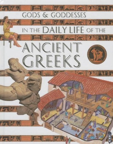 In the Daily Life of the Ancient Greeks (Gods & Goddesses)