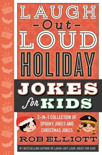 Laugh-Out-Loud Holiday Jokes for Kids 2-in-1 Collection of Spooky Jokes and Christmas Jokes