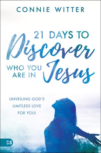 21 Days to Discover Who You Are in Jesus: Unveiling God's Limitless Love for You!