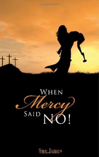 When Mercy Said No!