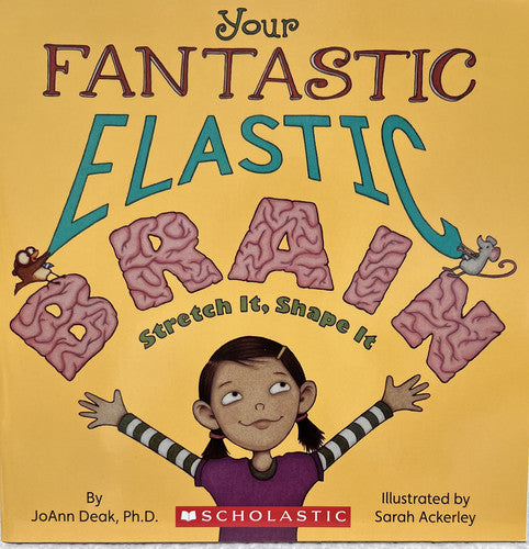 Your Fantastic Elastic Brain Stretch It, Shape it