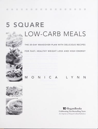 5 Square Low-Carb Meals: The 20-Day Makeover Plan with Delicious Recipes for Fast, Healthy Weight Loss and High Energy