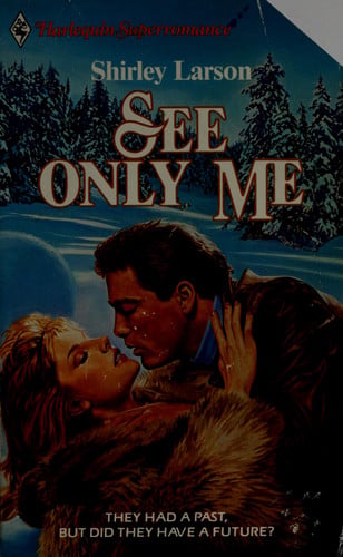 See Only Me (Harlequin Superromance No. 232)
