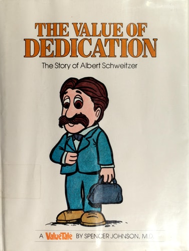 The Value of Dedication: The Story of Albert Schweitzer (Valuetales Series)