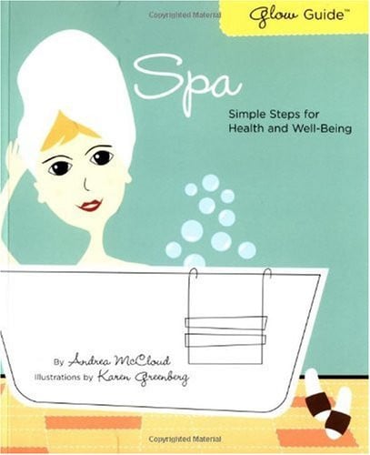 Glow Guide: Spa: Simple Steps for Health and Well-Being