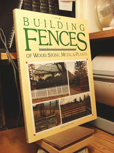 Building Fences of Wood, Stone, Metal, & Plants