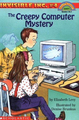 The Creepy Computer Mystery (Invisible Inc. No. 4 / Hello, Reader! Level 4)