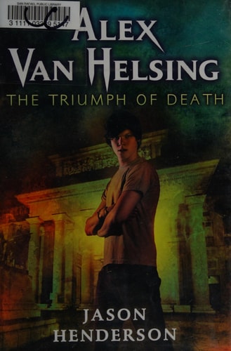 Alex Van Helsing: The Triumph of Death (Alex Van Helsing, 3)