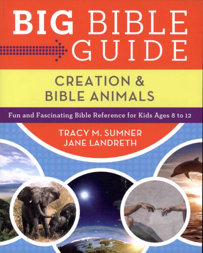 Big Bible Guide: Kids' Guide to Creation and Bible Animals: Fun and Fascinating Bible Reference for Kids Ages 8-12