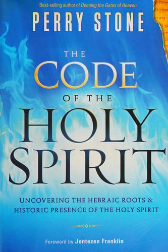 The Code of the Holy Spirit: Uncovering the Hebraic Roots and Historic Presence of the Holy Spirit