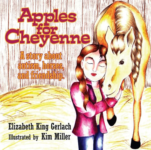 Apples for Cheyenne: A Story about Autism, Horses and Friendship