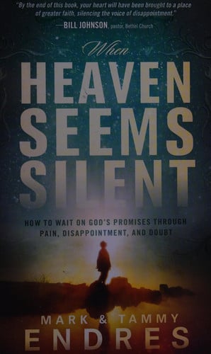 When Heaven Seems Silent: How to Wait on God’s Promises Through Pain, Disappointment, and Doubt