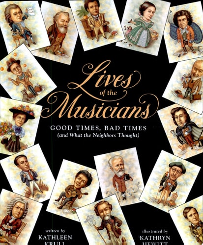 Lives of the Musicians: Good Times, Bad Times (and What the Neighbors Thought)