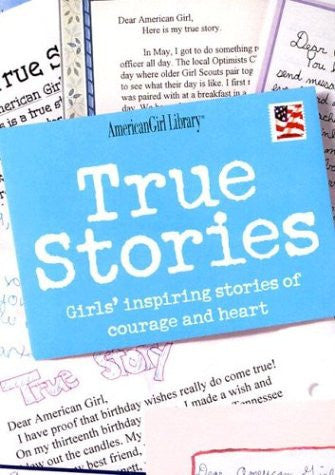 True Stories: Girls' Inspiring Stories of Courage and Heart (American Girl Library)