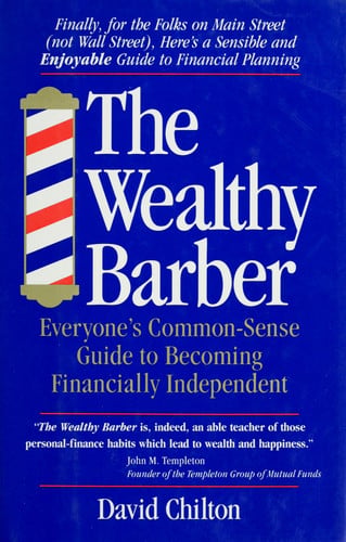 The Wealthy Barber: Everyone's Common-Sense Guide to Becoming Financially Independent