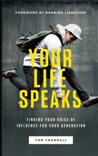 Your Life Speaks: Finding Your Voice of Influence for Your Generation