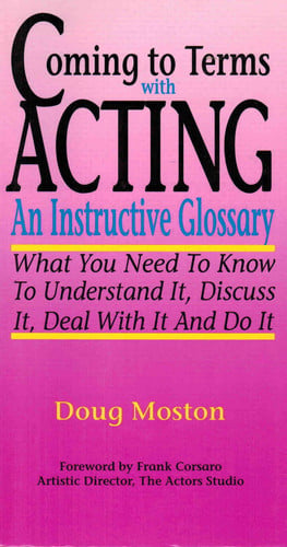 Coming to Terms With Acting: An Instructive Glossary