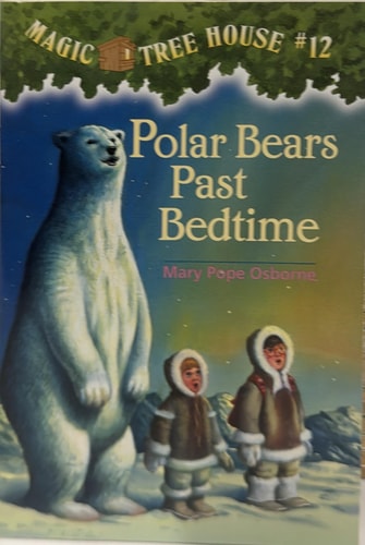 Magic Tree House Book 12: Polar Bears Past Bedtime