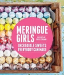 Meringue Girls Incredible Sweets Everybody Can Make