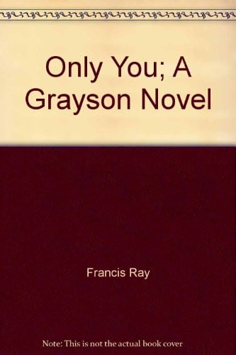 Only You; A Grayson Novel