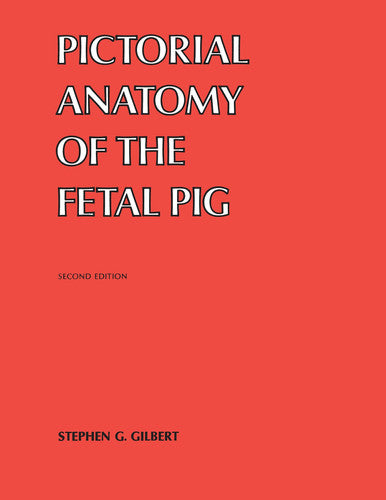 Pictorial Anatomy of the Fetal Pig