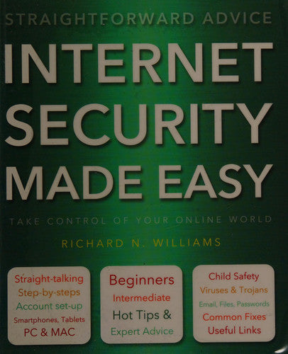 Internet Security Made Easy: Take Control of Your Online World