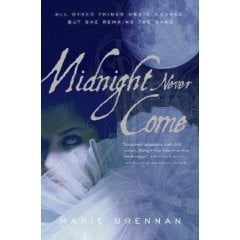 Midnight Never Come by Marie Brennan (2008-05-03)