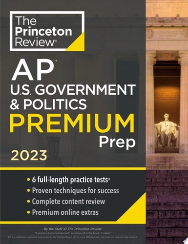 Princeton Review AP U.S. Government & Politics Premium Prep, 2023 6 Practice Tests + Complete Content Review + Strategies & Techniques